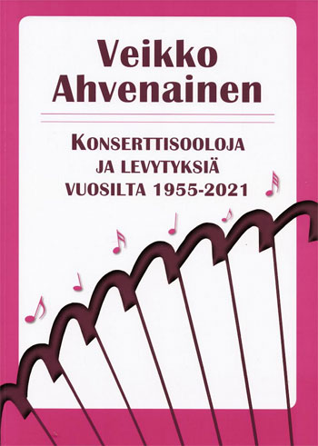VEIKKO AHVENAINEN - Konserttisooloja ja levytyksiä vuosilta 1955-2021